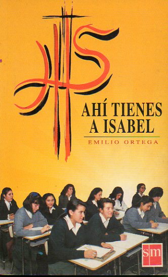 AH TIENES A ISABEL. Edicion conmemorativa de la fundacin del Coleguio de NUestra Seora del Carmen, eb Villaverde Alto (Madrid), por la Madre Isabel