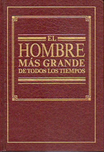 EL HOMBRE MS GRANDE DE TODOS LOS TIEMPOS.