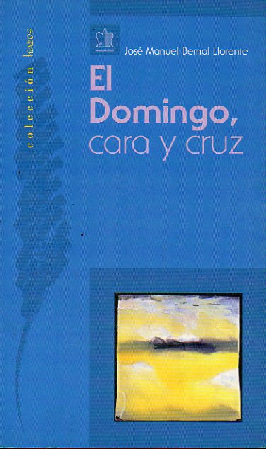 EL DOMINGO, CARA Y CRUZ.