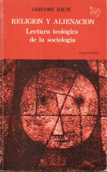 RELIGIN Y ALIENACIN. Lectura teolgica de la sociologa.