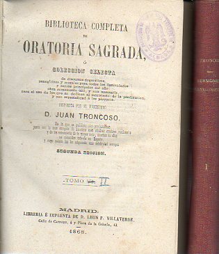 BIBLIOTECA COMPLETA DE ORATORIA SAGRADA,  coleccin selecta de discursos dogmticos, panegricos y morales... 2  edic.