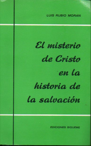EL MISTERIO DE CRISTO EN LA HISTORIA DE LA SALVACIN. Con firma del anterior propietario en portadilla.