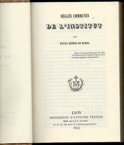 RGLES COMMUNES DE L" INSTITUT DES PETITS FRRES DE MARIE. Facsmil de la edicin de Lyon, Antoine Perisse de 1852.