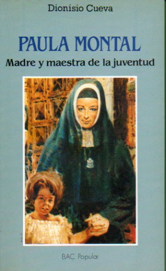 PAULA MONTAL. MADRE Y MAESTRA DE LA JUVENTUD.
