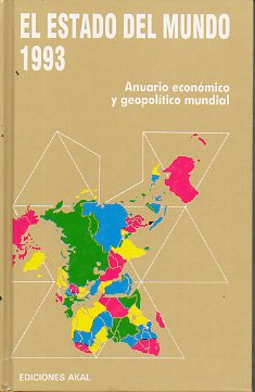 EL ESTADO DEL MUNDO 1993. Anuario econmico y geopoltico mundial.