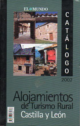 CATLOGO. ALOJAMIENTOS DE TURISMO RURAL CASTILLA-LEN. 2002.