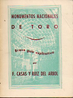 MONUMENTOS NACIONALES DE TORO. Breve gua explicativa. Facsmil de la ed. de Imprenta Provincial de 1950.