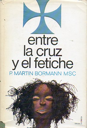 ENTRE LA CRUZ Y EL FETICHE. 1 ed. espaola.