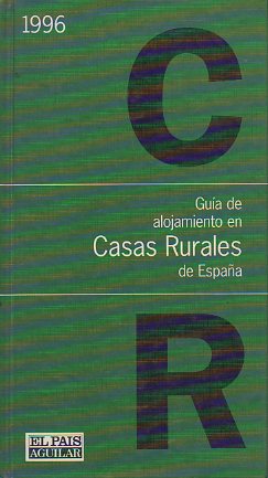 GUA DE ALOJAMIENTO EN CASAS RURALES DE ESPAA 1996.