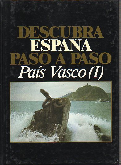 DESCUBRA ESPAA PASO A PASO. EL PAS VASCO (I). lava. Guipzcoa.