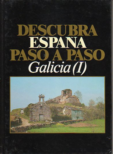 DESCUBRA ESPAA PASO A PASO. GALICIA (I). Galicia Interior.