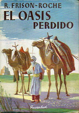 EL OASIS PERDIDO. Novela. 1 ed. espaola.