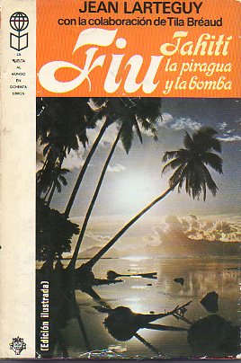 FIU. TAHIT, LA PIRAGUA Y LA BOMBA. 1 ed. espaola.
