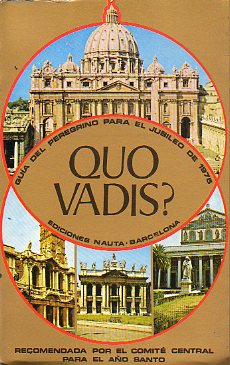 QUO VADIS? Gua de Roma recomendada por el Vaticano para el Ao Santo 1975.