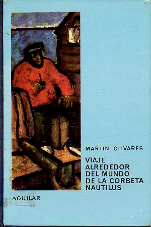 VIAJE ALREDEDOR DEL MUNDO DE LA CORBETA NAUTILUS. Ilustrs. de Miguel Zapata.