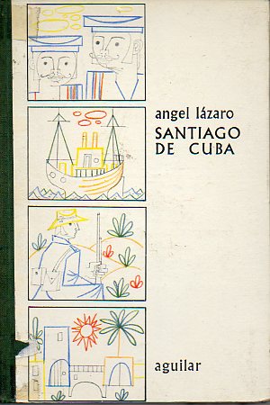 SANTIAGO DE CUBA. Ilustrs. Jos Francisco Aguirre.