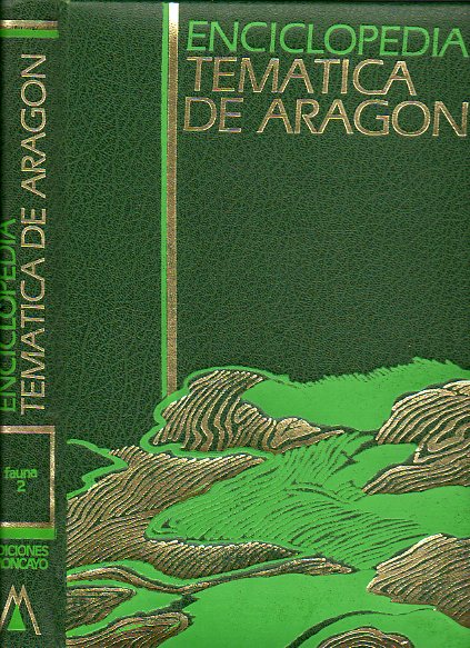 ENCICLOPEDIA TEMTICA DE ARAGN. Vol. 2. FAUNA.