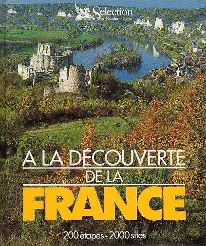 A LA DCOUVERTE DE LA FRANCE. 200 tapes. 2000 sites.