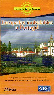 ESCAPADAS INOLVIDABLES A PORTUGAL.