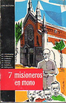 7 MISIONEROS EN MONO. Rasgos biogrficos de unos misioneros coadjutores. 2 ed.