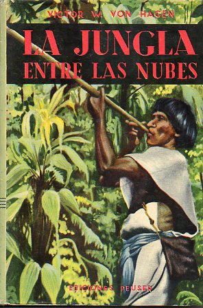LA JUNGLA ENTRE LAS NUBES. Trad. de Hctor A. lvarez. 4 ed.