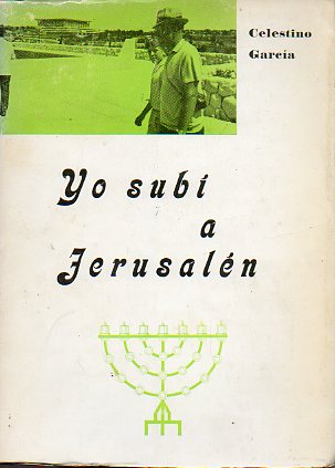 YO SUB A JERUSALN. 1 edicin. Dedicado por el autor.