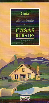 GUA DE ALOJAMIENTO EN CASAS RURALES DE ESPAA. 2 ed.