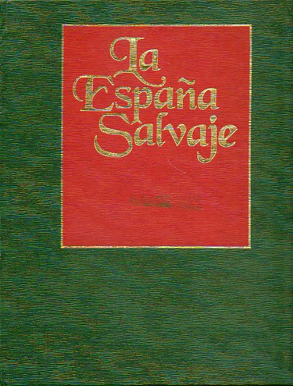 LA ESPAA SALVAJE. Vol. 2 EL BOSQUE MEDITERRNEO. II. FAUNA (III y IV). EL HOMBRE Y LOS ESPACIOS NATURALES.