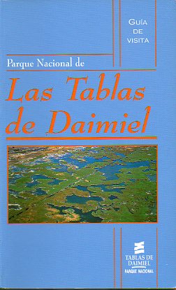 PARQUE NACIONAL DE LAS TABLAS DE DAIMIEL. GUA DE VISITA.