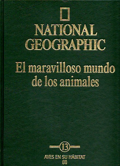 NATIONAL GEOGRAPHIC. EL MARAVILLOSO MUNDO DE LOS ANIMALES. Vol. 13. AVES EN SU HBITAT (2).