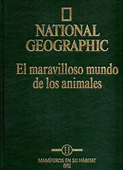 NATIONAL GEOGRAPHIC. EL MARAVILLOSO MUNDO DE LOS ANIMALES. Vol. 11. MAMFEROS EN SU HBITAT (7).