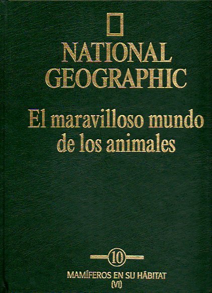 NATIONAL GEOGRAPHIC. EL MARAVILLOSO MUNDO DE LOS ANIMALES. Vol. 10. MAMFEROS EN SU HBITAT (6).