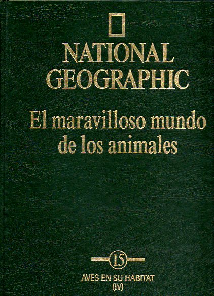 NATIONAL GEOGRAPHIC. EL MARAVILLOSO MUNDO DE LOS ANIMALES. Vol. 15. AVES EN SU HBITAT (4).