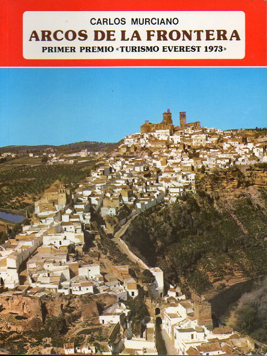 ARCOS DE LA FRONTERA. Primer Premio Turismo Everest 1973. 2 edicin.