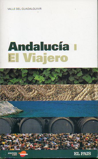 EL VIAJERO. ANDALUCA. 1. VALLE DEL GUADALQUIVIR.