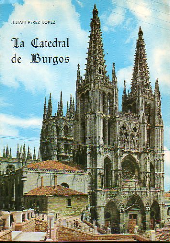 LA CATEDRAL DE BURGOS. 8 ed.
