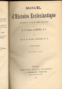 MANUEL DHISTOIRE ECCLSIASTIQUE. Adapt. de la seconde dition hollandaise par le R. P. Ren Hedde, O.P. Tome II.
