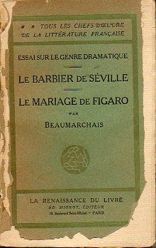ESSAI SUR LE GENRE DRAMATIQUE / LE BARBIER DE SVILLE / LA MARIAGE DE FIGARO.