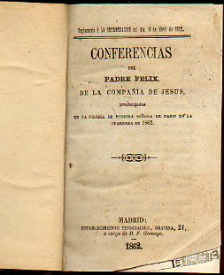 CONFERENCIAS DEL... DE LA COMPAA DE JESS, pronunciadas en la iglesia de Nuestra Seora de Pars en la Cuaresma de 1862.