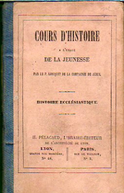COURS DHISTOIRE A LUSAGE DE LA JEUNESSE. Histoire eclesiastique.