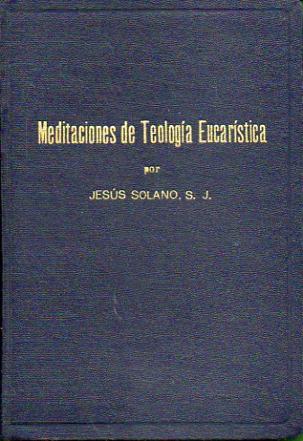 MEDITACIONES DE TEOLOGA EUCARSTICA.
