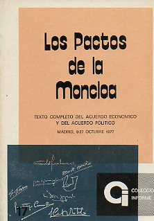 LOS PACTOS DE LA MONCLOA. Texto completo del acuerdo econmico y del acuerdo poltico. Madrid, 8-27 de Octubre de 1977.