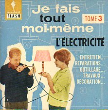 LENCYCLOPEDIE PERMANENTE DE LA VIE QUOTIDIENNE. 89. JE FAIS TOUT MOI-MME. Llectricit.