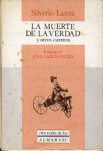 LA MUERTE DE LA VERDAD Y OTROS CUENTOS. Edicin de Jos Garca Reyes.