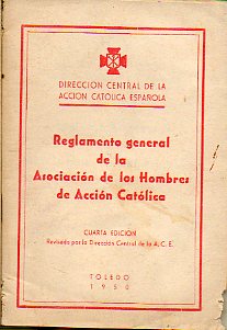 REGLAMENTO GENERAL DE LA ASOCIACIN DE HOMBRES DE ACCIN CATLICA. 4 ed.