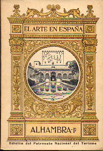 EL ARTE EN ESPAA. Vol. 5. ALHAMBRA, I. 48 ilustrs. con texto de...