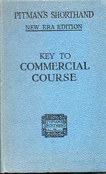 PITMANS SHORTHAND. KEY TO COMMERCIAL COURSE. New Era Edition.