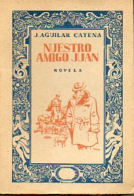 NUESTRO AMIGO JUAN (EJERCICIO DE SERVIDUMBRE). Novela. 5 ed.