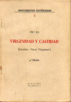 VIRGINIDAD Y CASTIDAD. Encclica Sacra Virginitas. 3 ed.