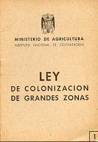 LEY DE COLONIZACIN DE GRANDES ZONAS. 3 ed.